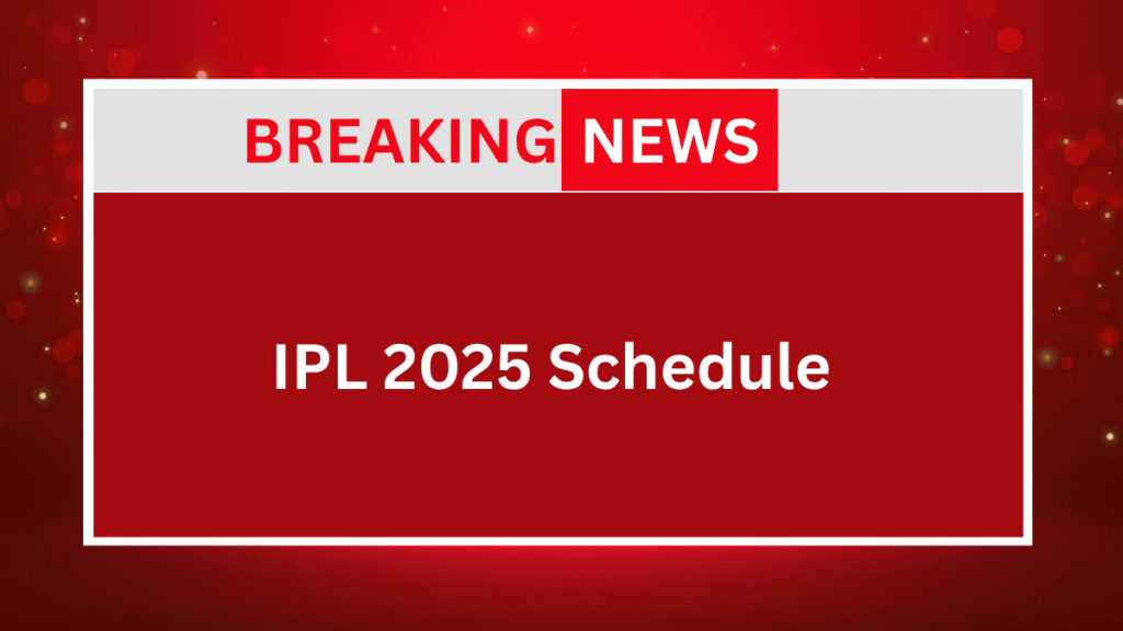 IPL 2025 Schedule & Final Match