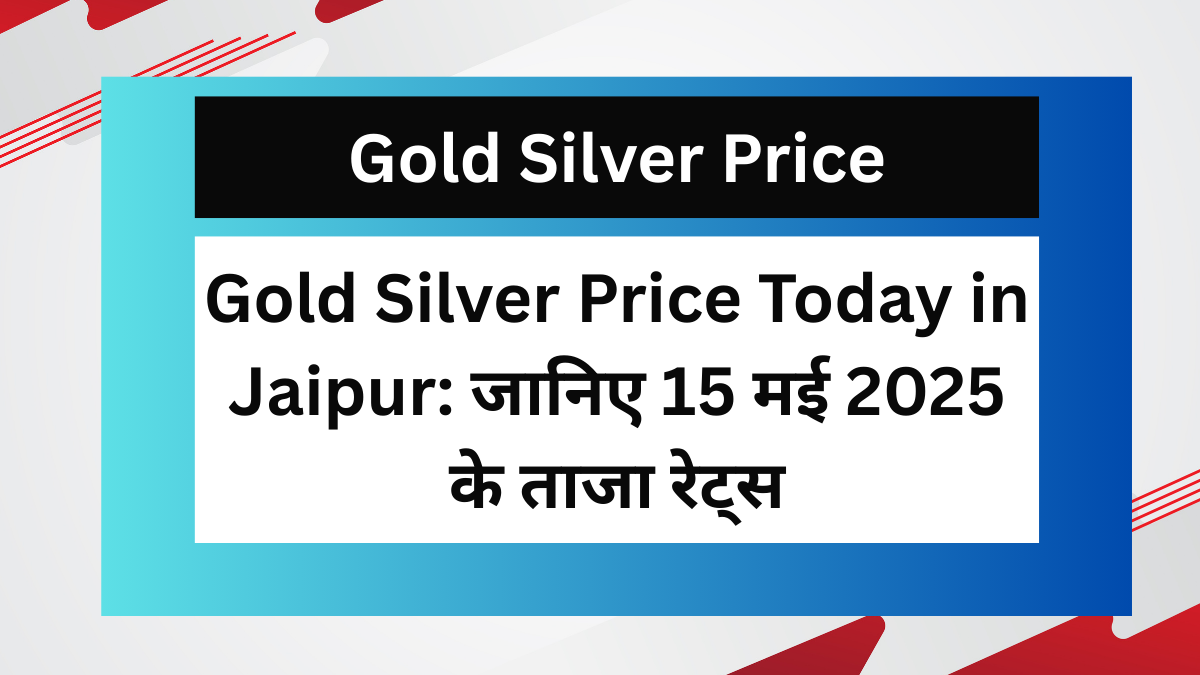 Gold Silver Price Today in Jaipur